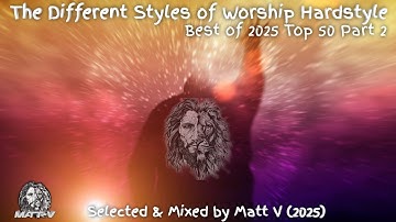 The Different Styles of Worship Hardstyle Best of 2025 Part 2 Selected & Mixed by Matt V (2025)