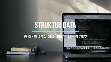 Quiz 1 Struktur Data Dasar Pemrograman C++ 2022