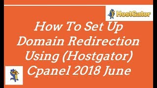 How to set up domain redirection using Hostgator cpanel 2018 June