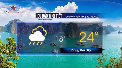 Dự báo thời tiết chiều và đêm ngày 30/10/2020 | Bắc bộ có mưa, trời lạnh