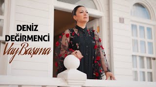 Deniz Değirmenci - Vay Başıma