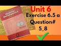 Class 9th general maths chapter 6 excercise 6.5 a question 5 to 8