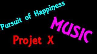 Pursuit  of Happiness lyrics - Project X