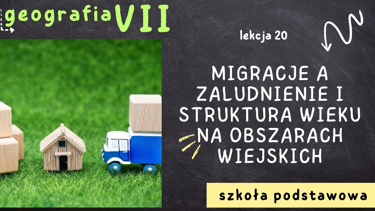 Geografia klasa 7 [Lekcja 20 - Migracje a zaludnienie i struktura wieku
