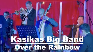 Kasikas Big Band Plays Over the Rainbow by Harold Arlen and Yip Harburg