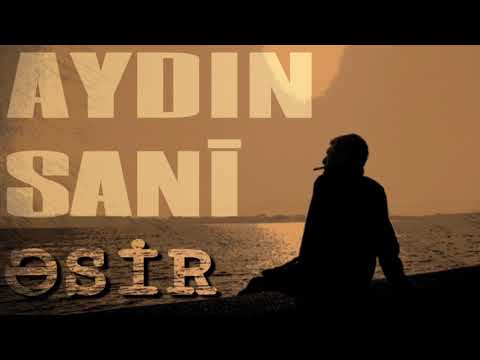 Aydın Sani - Əsir / 2018