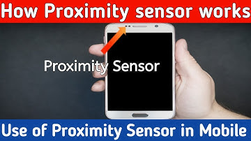 What is proximity sensor and Use of proximity sensor in Mobile phones | English