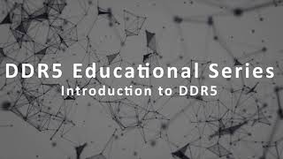 DDR5 Educational Series  Introduction to DDR5