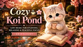 Cozy Koi Pond ☕️🌸 | Lofi for Studying, Relaxing & Peaceful Focus | Driftlight 