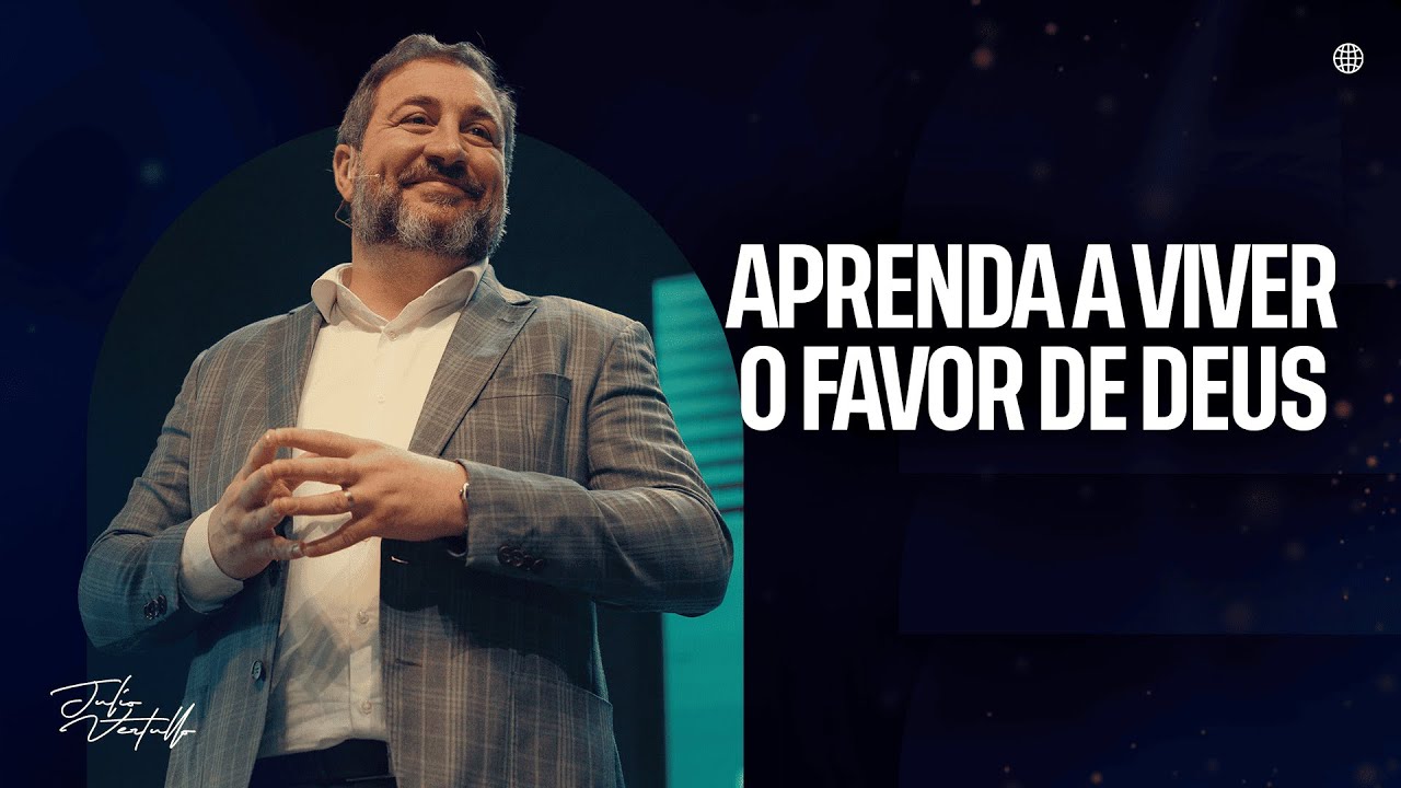 Aprenda a viver o favor de Deus | Julio Vertullo