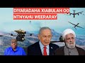 BARN.3AAD: DIYARADAHA XISBULAH OO GALABTA WEERARAY MEELUU JOOGAY NTNYAHU, XAALADA LUBNAN WAY ADKATAY