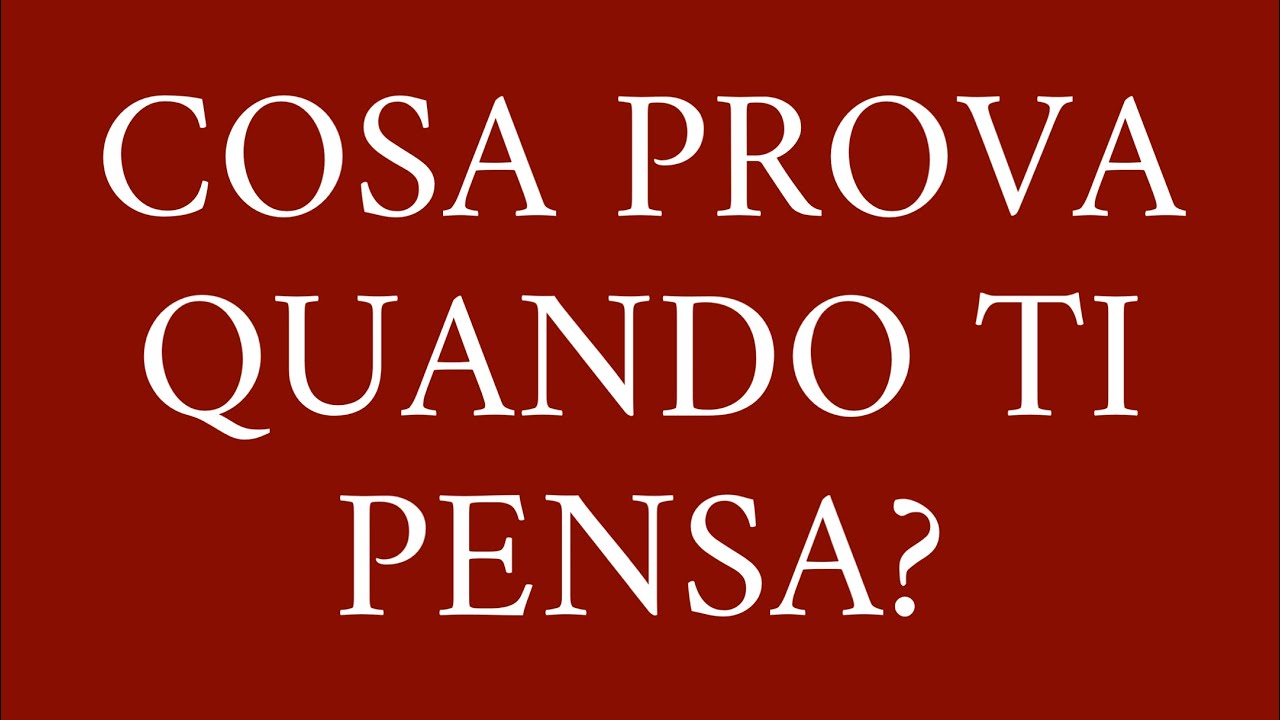 COSA PROVA QUANDO TI PENSA?letturatarocchi tarocchiinterattivi sibille YouTube COSA PROVA QUANDO TI PENSA?letturatarocchi tarocchiinterattivi sibille YouTube