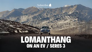 LOMANTHANG ON AN EV | SERES 3 | KO RALA BORDER  4600M | UPPER MUSTANG