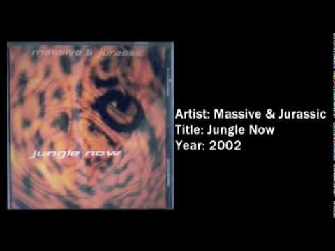 Massive & Jurassic - Jungle Now (Year 2002)