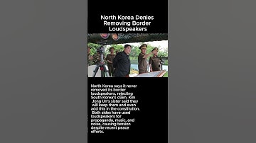 Thumbnail of North Korea Denies Removing Border Loudspeakers #northkorea #southkorea #koreanborder #shorts