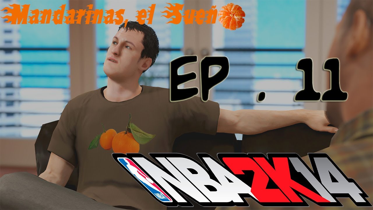 Ep. 11  Abiloa The MOTM - Mandarinas , El Sueño - Nba2k14