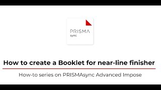 Canon PRISMAsync Advance Impose - How to Create a Booklet for a Near-Line Finisher