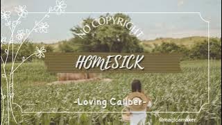 Homesick - Loving Caliber ft. Mia Niles