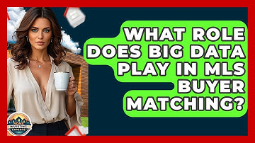 What Role Does Big Data Play In MLS Buyer Matching? - Home Investing Experts