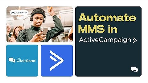 How to automate MMS in @ActiveCampaign