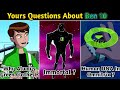 Your Questions About Ben 10 || Why Ben Always Wear Green Clothes || Alien X Is Immortal? | In Hindi