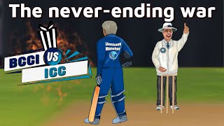 Reasons for the neverending war between BCCI and ICC