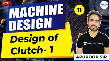 Design of Clutch - 1 | Machine Design | Lec 11 | GATE ME 2021 Crash Course