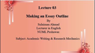 Lecture#03: Making an Essay Outline