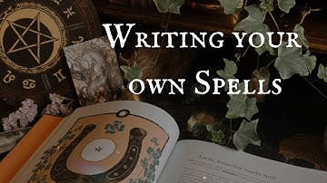 WRITING YOUR OWN SPELLS // Ella Harrison