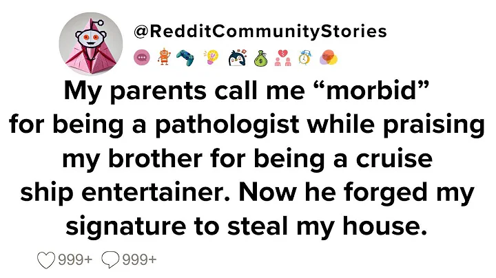 |FULL STORY| My parents call me "morbid" for being a pathologist while praising my brother for...