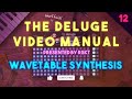 The Deluge Video Manual 12 - Wavetable Synthesis