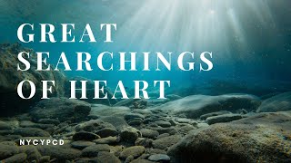 Great Searchings of Heart
