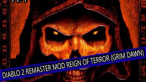 Diablo 2 Remaster/Mod Reign of Terror for Grim Dawn First Play Through Pt. 1
