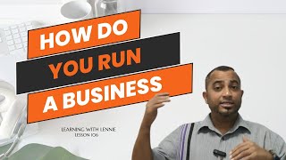 Lesson 106: How do you run a Business? by Learning with Lennie 304 views 7 months ago 9 minutes, 22 seconds