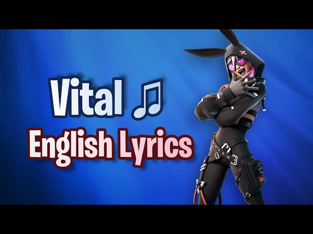 VITAL (Lyrics) English - Fortnite Lobby Track class=