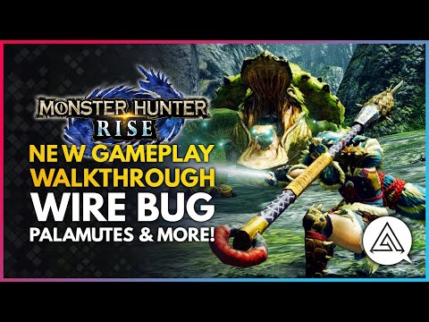 Monster Hunter Rise | New Gameplay Walkthrough - Wire Bug, Palamutes, Special Combat Moves & More!