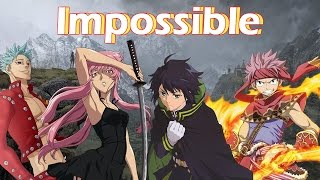 AMV - Impossible!! - Anime MV ♫