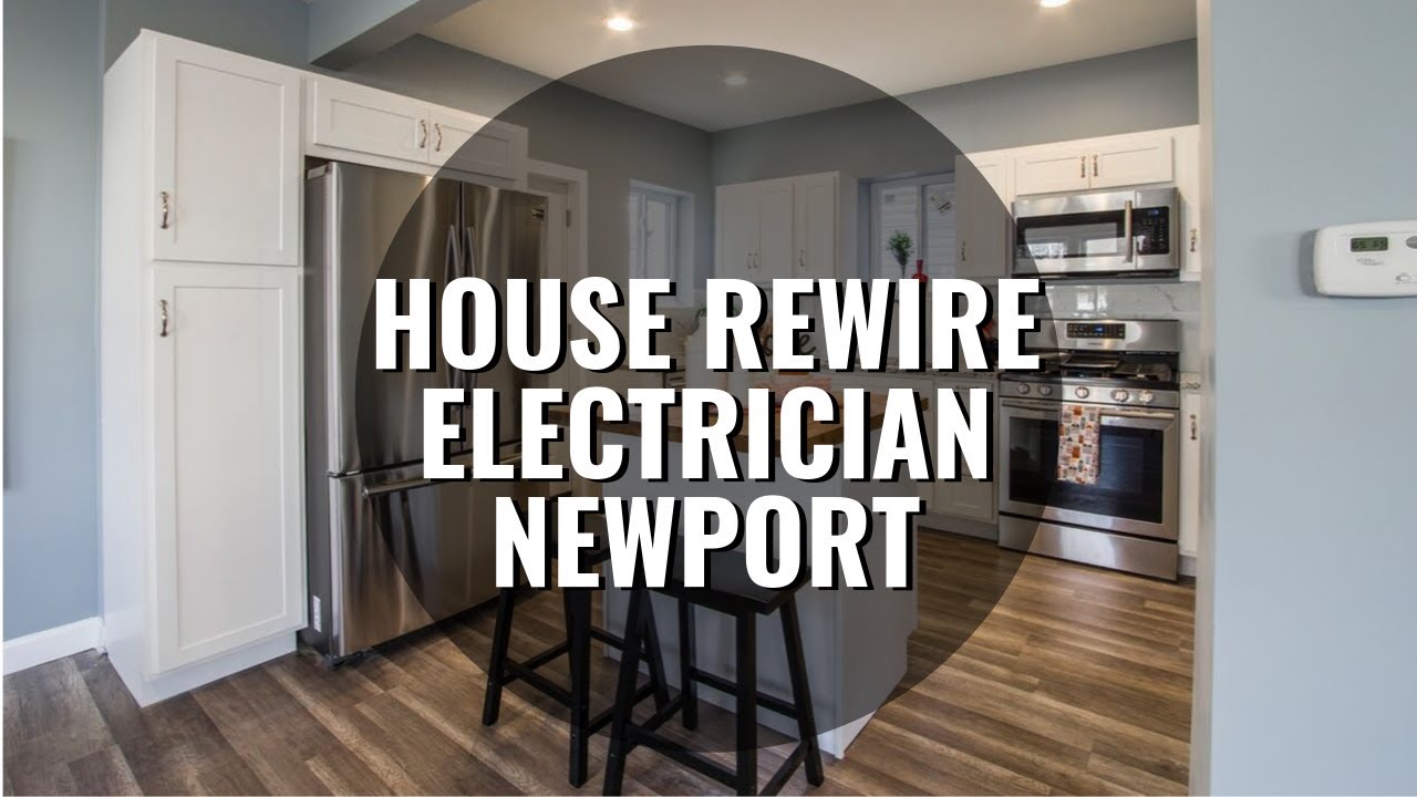 House Rewire Electrician Newport - Electrician Newport Gwent