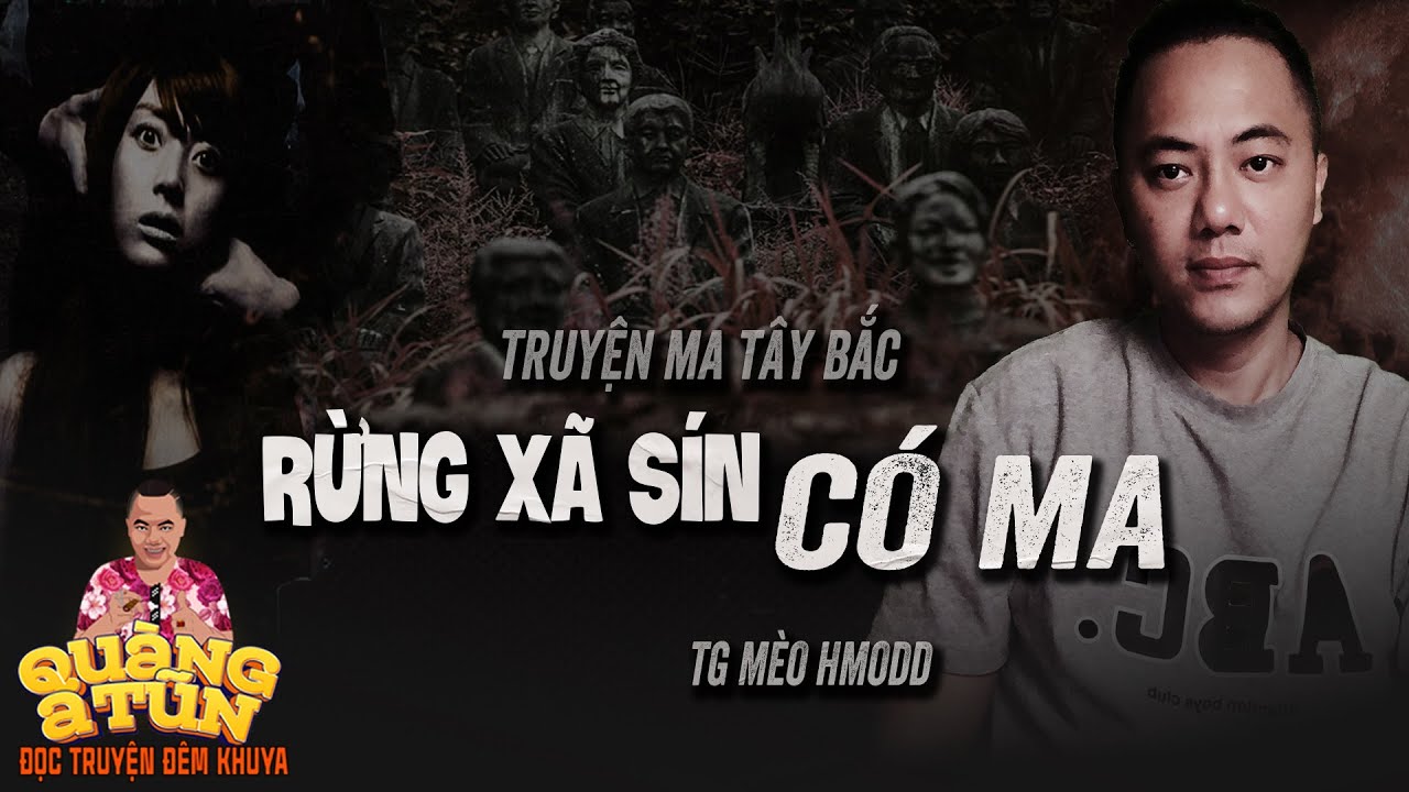 Truyện ma làng quê miền núi Tây Bắc : RỪNG XÃ SÍN CÓ MA | Phong tục Bọc khăn thổ cẩm treo trên cây