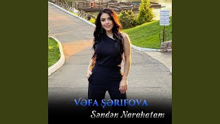 Səndən Narahatam - Vəfa Şərifova
