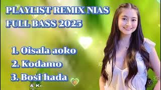 Playlist remix nias full bass 2025
