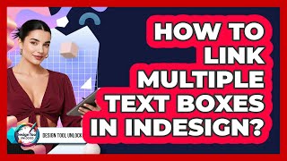 How To Link Multiple Text Boxes In InDesign?