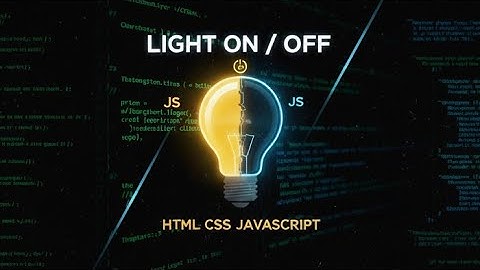 Turn ON & OFF the Light | HTML, CSS & JavaScript Project