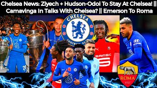 Chelsea News: Ziyech + Hudson-Odoi STAYING At Chelsea || Chelsea In Talks With Camavingas Agent