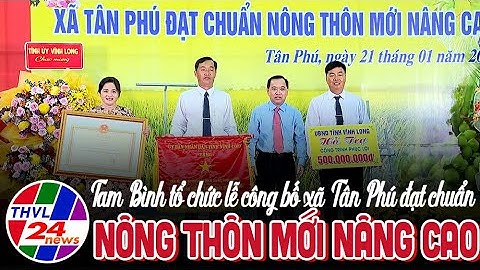 Tam Bình tổ chức lễ công bố xã Tân Phú đạt chuẩn nông thôn mới nâng cao