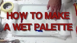 Art Studio Chat # 17 Make A Stay Wet Palette