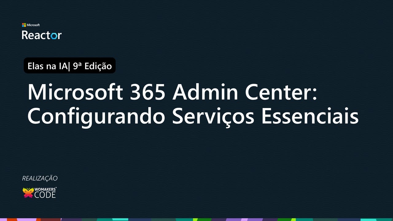 Microsoft 365 Admin Center: Configurando Serviços Essenciais