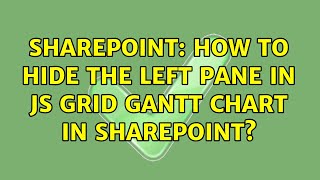 Sharepoint: How to hide the left pane in JS grid gantt chart in sharepoint