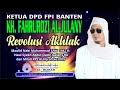 Delay Streaming CERAMAH KH. FAHRUROZI AL-JULANY - KETUA DPD FPI BANTEN