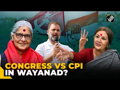 Rahul Gandhi’s Wayanad seat in danger. Left eyes Lok Sabha seat, announces candidate